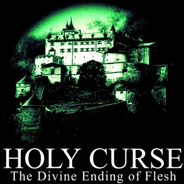 The Divine Ending of Flesh by Holy Curse - album cover