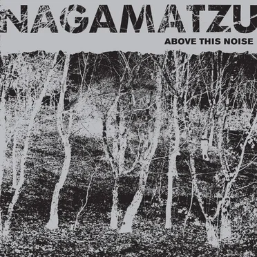Above This Noise by Nagamatzu - album cover