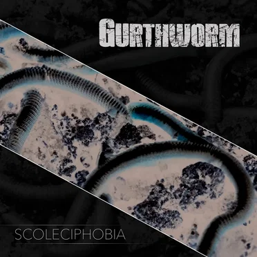 Scoleciphobia by Gurthworm - album cover