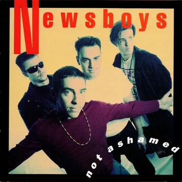 Not Ashamed by Newsboys - album cover