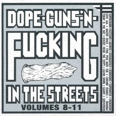 Dope, Guns ’n Fucking in the Streets Vols. 8–11 by Various Artists - album cover