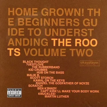 Home Grown! The Beginner's Guide to Understanding The Roots, Volume 2