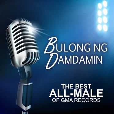 Bulong Ng Damdamin: The Best All-Male of GMA Records by Various Artists - album cover