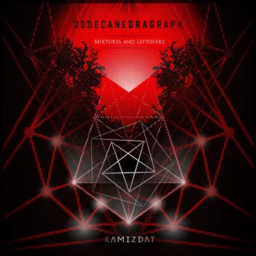 Mixtures and Leftovers by Dodecahedragraph - album cover