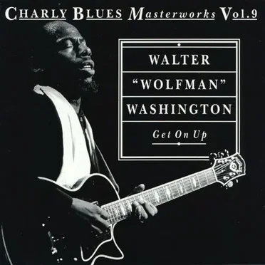 Charly Blues Masterworks, Vol. 9: Get On Up