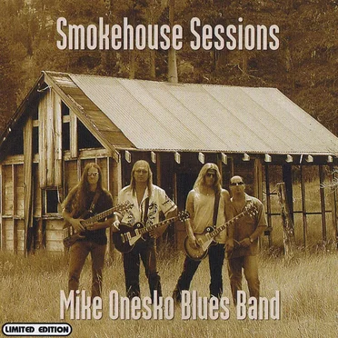 Smokehouse Sessions by Mike Onesko Blues Band - album cover