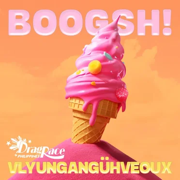 BOOGSH! (Vlyungangühveoux Version) by The Cast of Drag Race Philippines - album cover