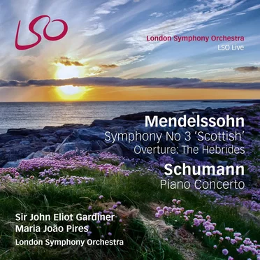 Mendelssohn: Symphony no. 3 "Scottish" / Overture: The Hebrides / Schumann: Piano Concerto