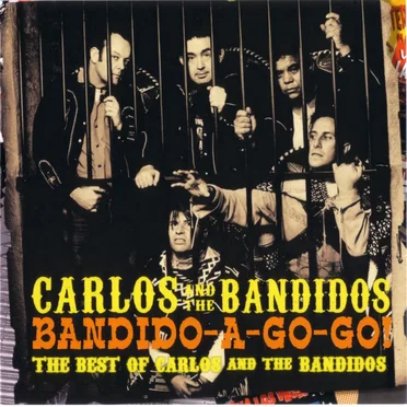 Bandido‐A‐Gogo! The Best of Carlos and the Bandidos