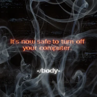 It's Now Safe to Turn Off Your Computer.
