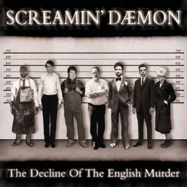 The Decline of the English Murder by Screamin’ Daemon - album cover