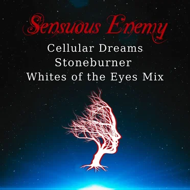 Cellular Dreams (Stoneburner Whites of the Eyes Mix)