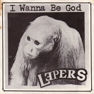 I Wanna Be God by Lepers - album cover
