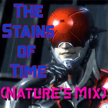 The Stains of Time (Nature's Mix)