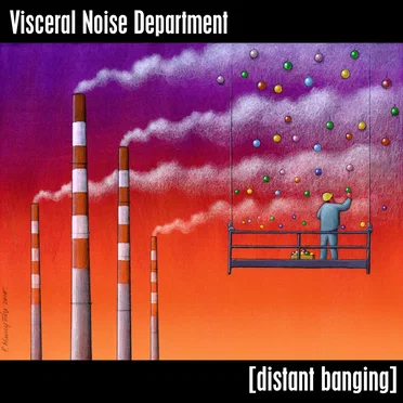 Distant Banging by Visceral Noise Department - album cover