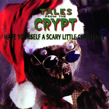Tales from The Crypt: Have Yourself a Scary Little Christmas by Various Artists - album cover