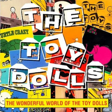 The Wonderful World of the Toy Dolls