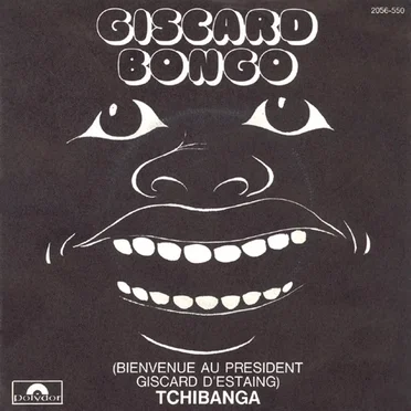 Giscard Bongo (Bienvenue au Président Giscard D'Estaing) by Tchibanga - album cover