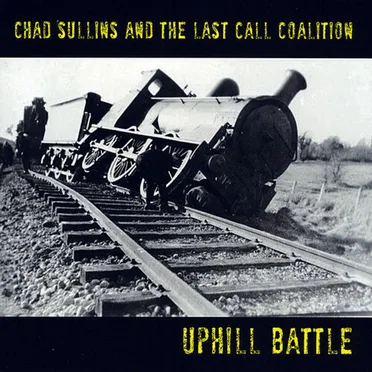Uphill Battle by Chad Sullins and the Last Call Coalition - album cover