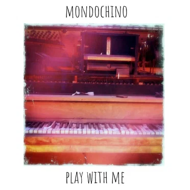 Play with Me by Mondochino - album cover