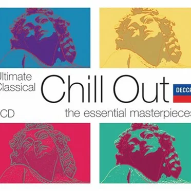 Ultimate Classical Chill Out: The Essential Masterpieces by Various Artists - album cover