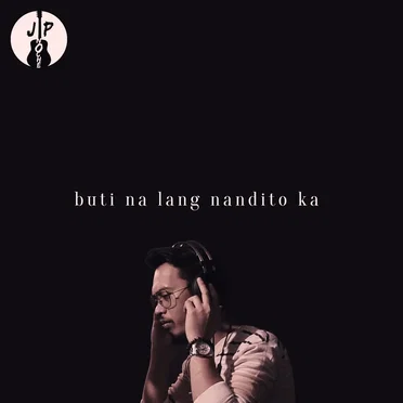 Buti Na Lang Nandito Ka