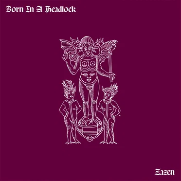 Zazen by Born in a Headlock - album cover