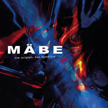 Kom evighet, kom ögonblick by Mäbe - album cover