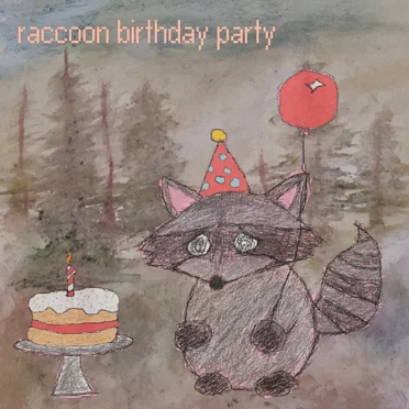 raccoon birthday party by raccoon birthday party - album cover