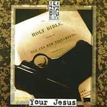 Your Jesus by 454 Big Block - album cover