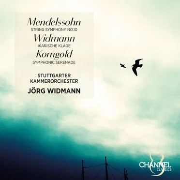 Mendelssohn: String Symphony no. 10 / Widmann: Ikarische Klage / Korngold: Symphonic Serenade