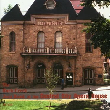 At the Central City Opera House by Buck Creek Jazz Band - album cover