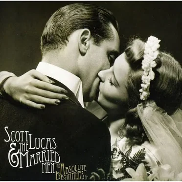 The Absolute Beginners EP by Scott Lucas & The Married Men - album cover