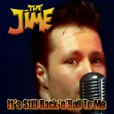 It's Still Rock 'n' Roll to Me by The Jime - album cover