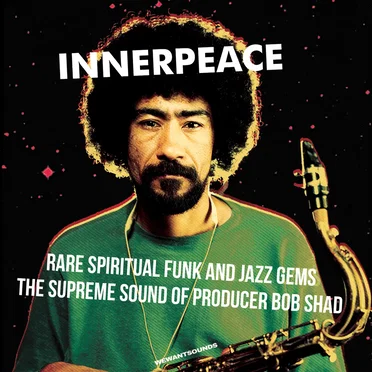 Inner Peace: Rare Spiritual Funk and Jazz Gems, the Supreme Sound of Bob Shad by Various Artists - album cover