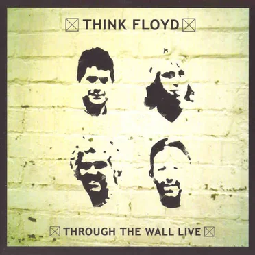 Through The Wall Live by Think Floyd - album cover