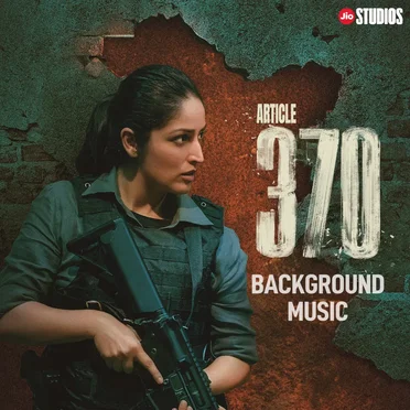 Article 370: Background Music