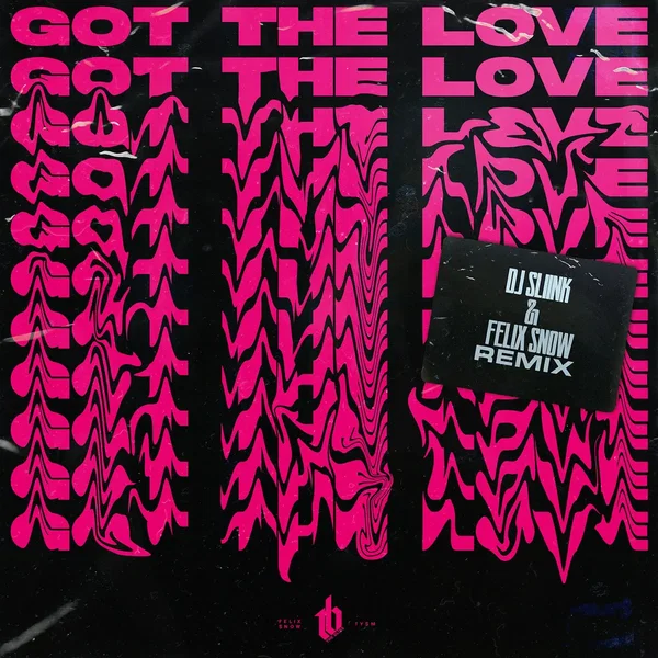 Got the Love (DJ Sliink & Felix Snow remix)