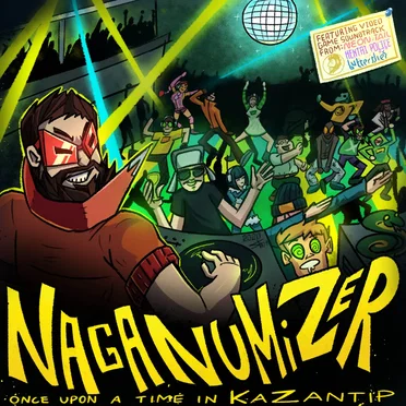 NAGANUMIZER: ONCE UPON A TIME IN KAZANTIP