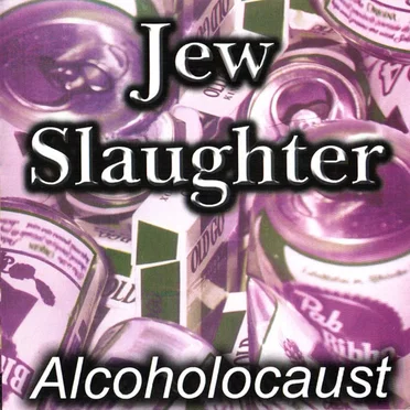 Alcoholocaust by Jew Slaughter - album cover