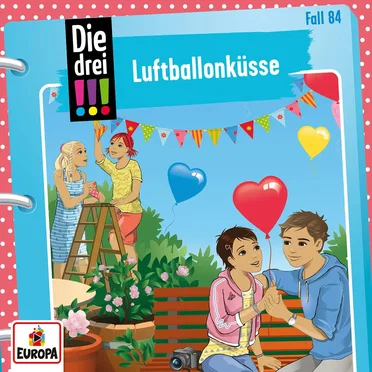 Die drei !!! Fall 84: Luftballonküsse by Die drei !!! - album cover