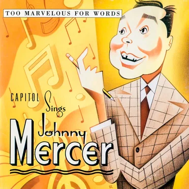 Capitol Sings Johnny Mercer: Too Marvelous for Words by Various Artists - album cover