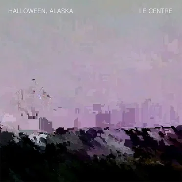 Le Centre by Halloween, Alaska - album cover