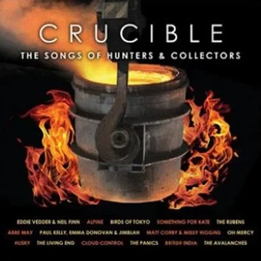 Crucible: The Songs of Hunters & Collectors by Various Artists - album cover