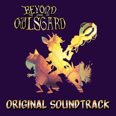 Beyond The Edge Of Owlsgard Official Soundtrack by WatchDaToast - album cover