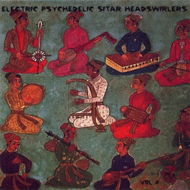 Electric Psychedelic Sitar Headswirlers, Volume 4 by Various Artists - album cover