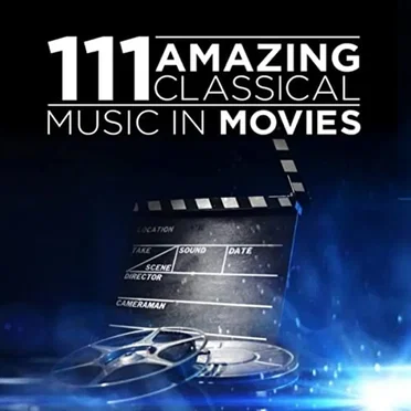 111 Amazing Classical: Music in Movies by Various Artists - album cover
