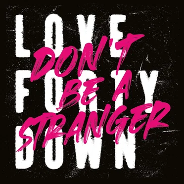 Don’t Be a Stranger by Love Forty Down - album cover