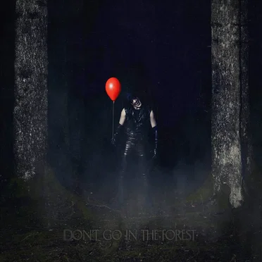 Don’t Go in the Forest