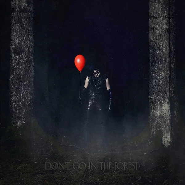 Don’t Go in the Forest